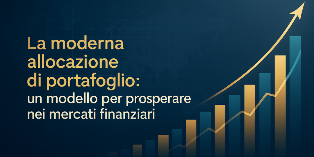 Copertina La moderna allocazione di portafoglio: un modello per prosperare nei mercati finanziari